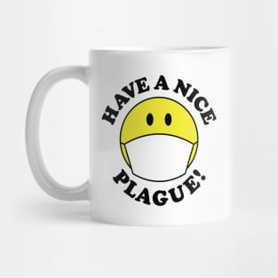 Have a Nice Plague! Mug